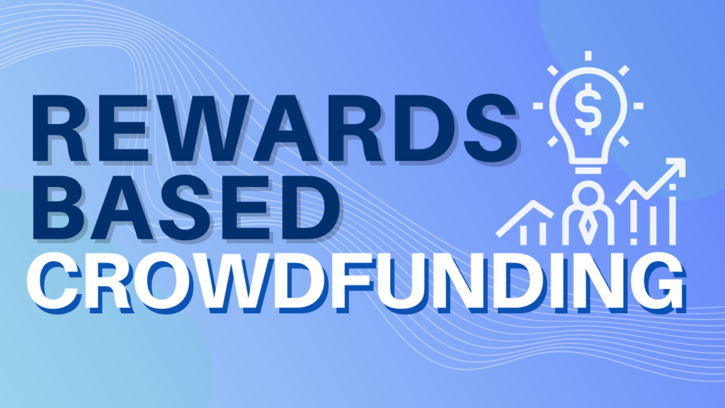 The Prospects for Rewards Based Crowdfunding